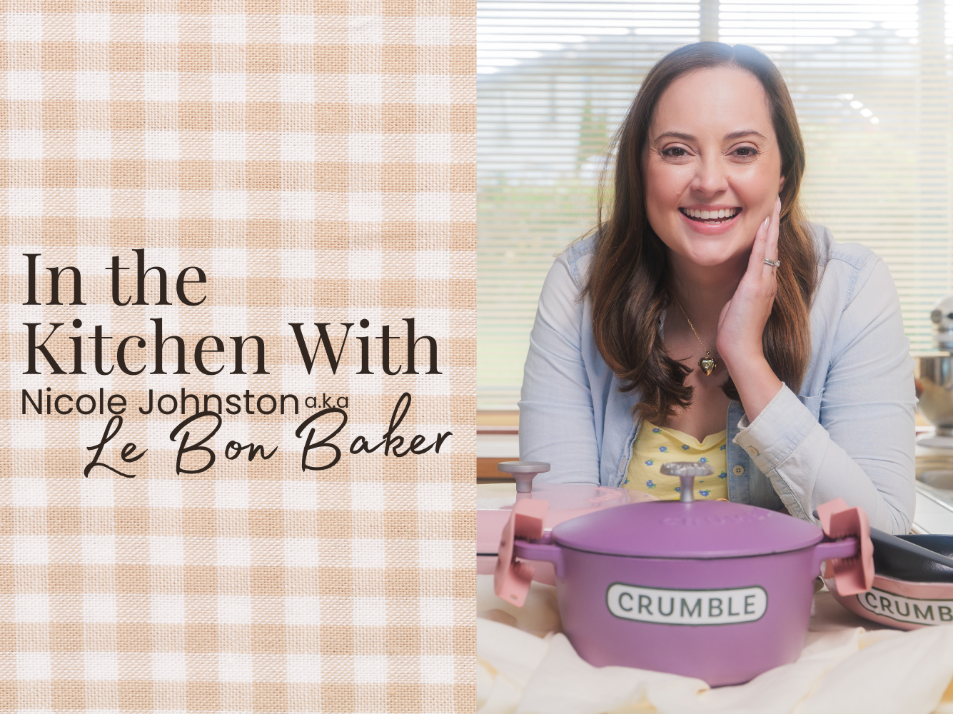 In the Kitchen With: Nicole Johnston (Le Bon Baker)