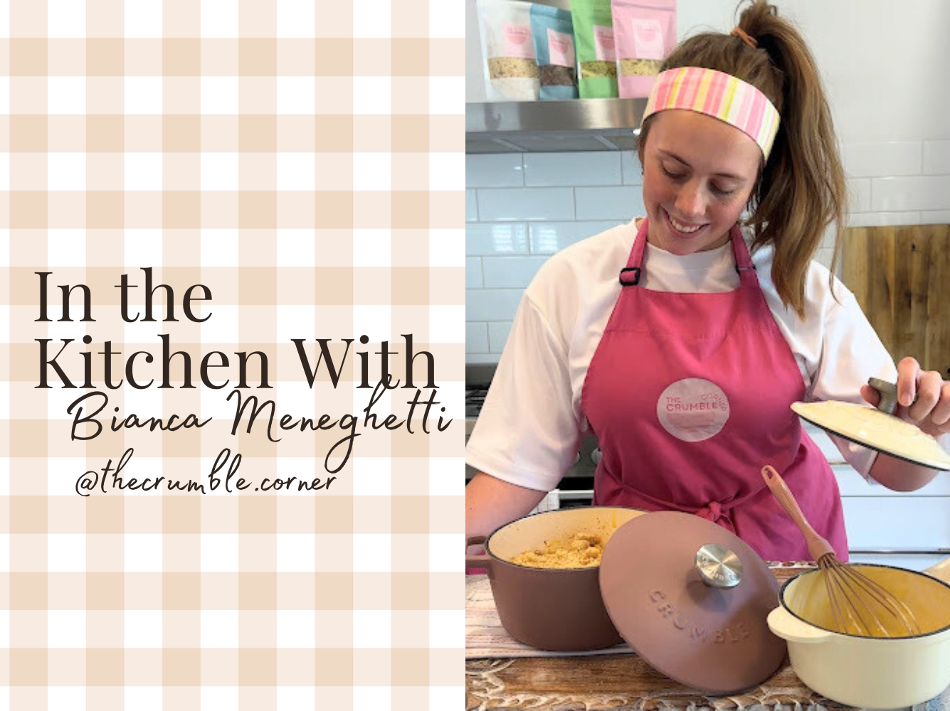 In the Kitchen with Bianca Meneghetti @thecrumble.corner